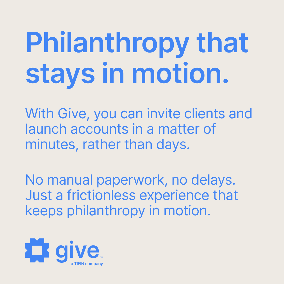 TIFINGive's tweet photo. Philanthropy shouldn’t stall because of paperwork.

With Give, launching a donor-advised fund is as seamless as sending an invite. No manual operations. No wet ink signatures. Just a streamlined, digital-first experience for you and your clients. https://t.co/qMtIGUkRZ2