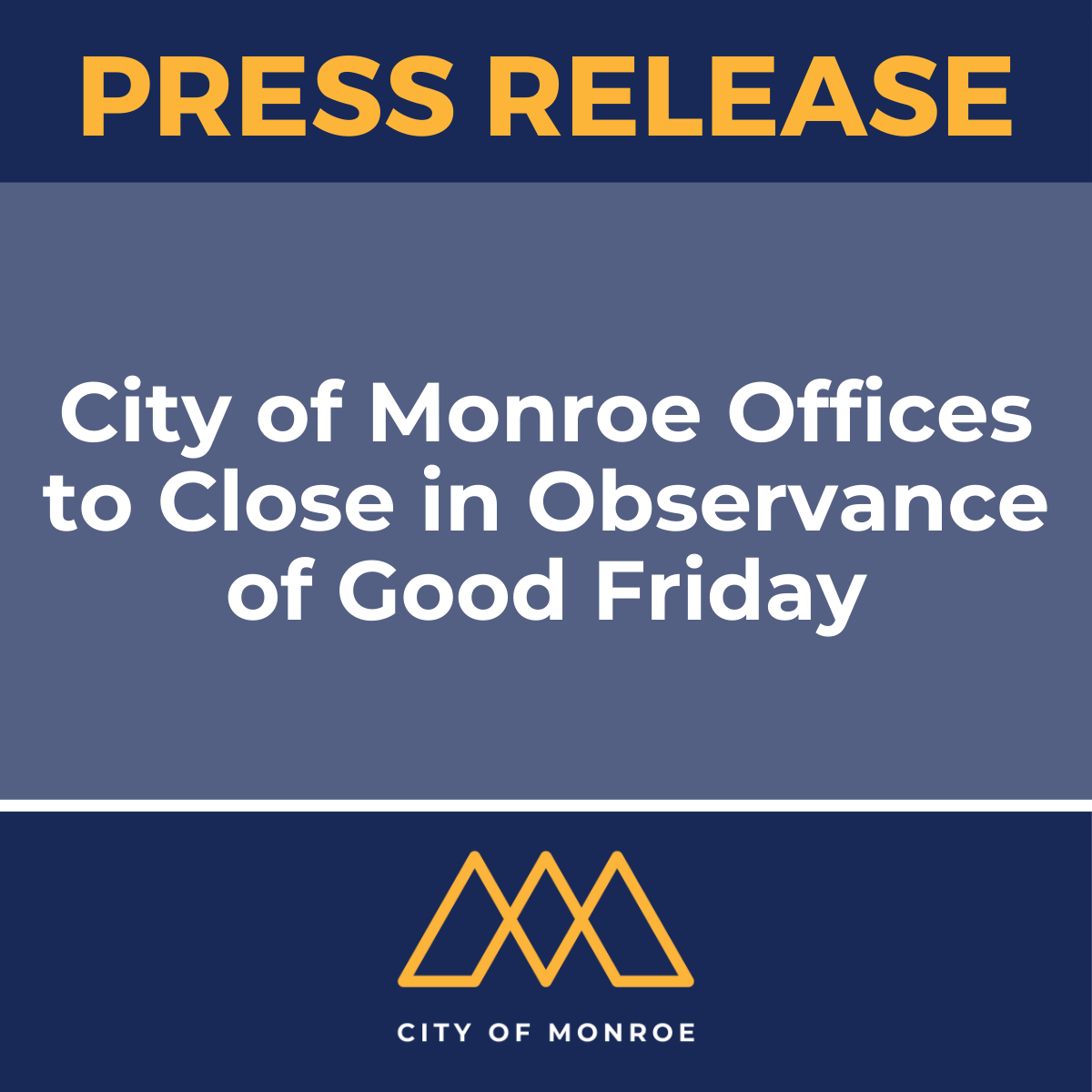 FOR IMMEDIATE RELEASE: City of Monroe Offices to Close Friday, April 18, 2025, in Observance of Good Friday.

Read full press release here: bit.ly/42x7wI9