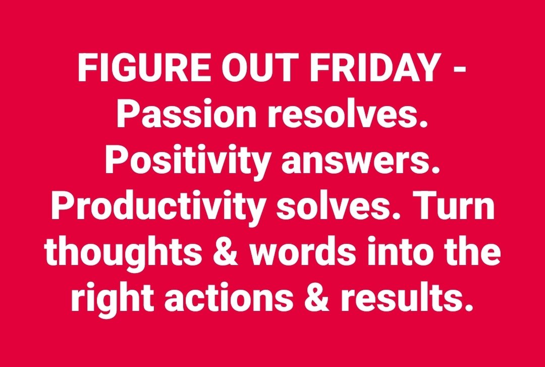 WufFinancial's tweet image. FIGURE OUT FRIDAY - Passion resolves. Positivity answers. Productivity solves. Turn thoughts &amp;amp; words into the right actions &amp;amp; results.

#figureout #resolves #answers #solves #friday