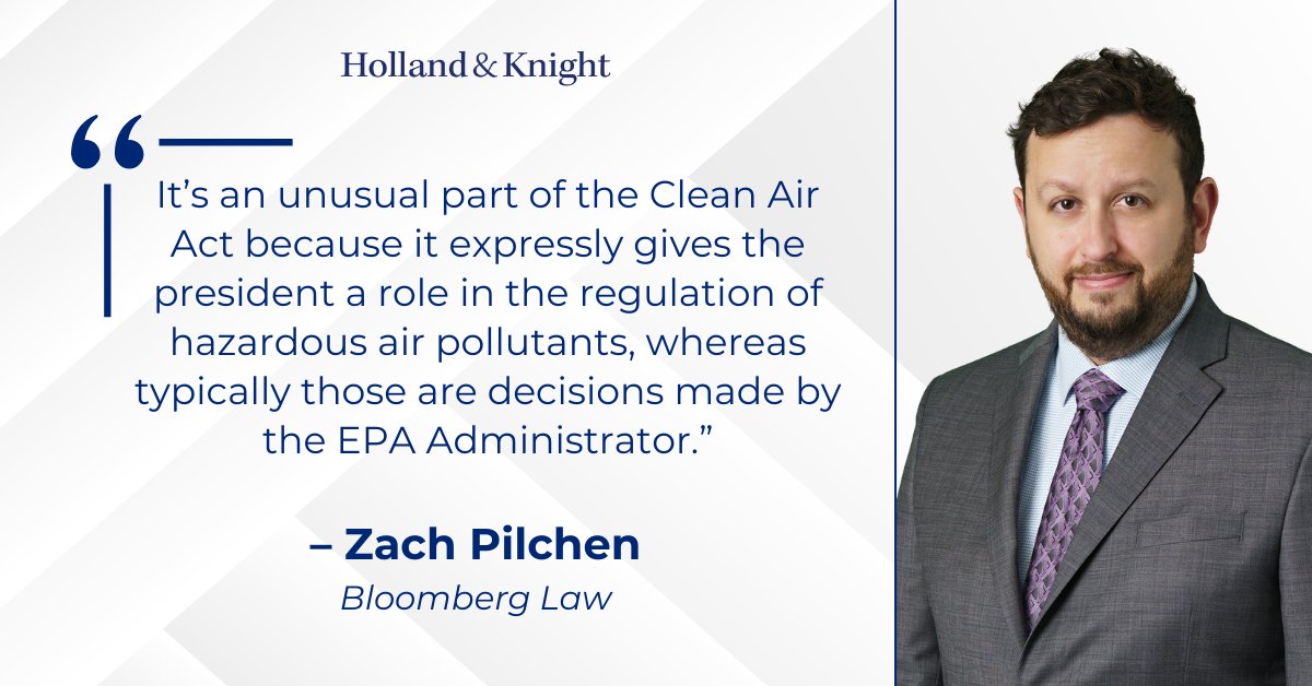 Holland_Knight's tweet image. #Environmental and regulatory attorney Zach Pilchen was quoted in a @BLaw article discussing the legal intricacies of President #DonaldTrump’s order delaying #EPA Mercury and Air Toxics Standards. He explained how this rarely discussed part of the #CleanAirAct departs from the…