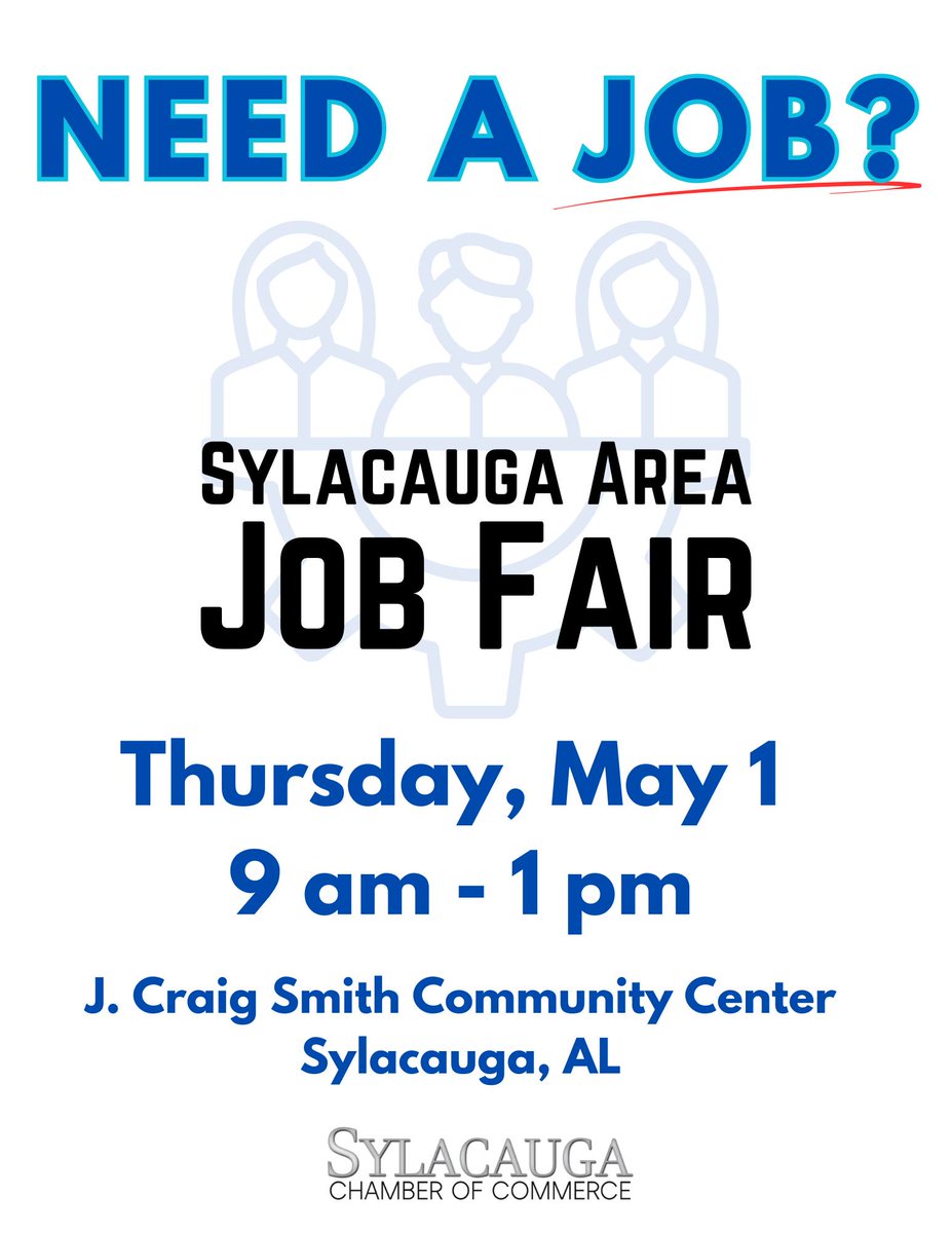 Attention job seekers - The Sylacauga Chamber of Commerce will host its Spring Job Fair on May 1st at the J.Craig Smith Community Center.  Attend this area wide job fair to find your next career! Employers looking to hire at this event can call and register - (256) 249-0308
