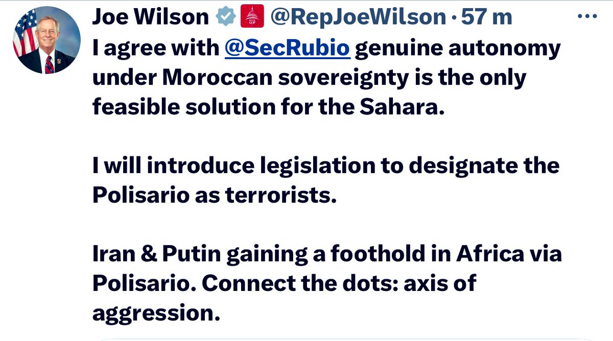 تغريدة النائب عن الحزب الجمهوري جو ويلسون وعضو لجنة الشؤون الخارجية ولجنة القوات المسلحة بمجلس النواب الأمريكي:

 "أتفق مع وزير الخارجية ماركو روبيو على أن الحكم الذاتي تحت السيادة المغربية هو الحل العملي الوحيد لقضية الصحراء، سأقدم مشروع قانون يصنف البوليساريو كمنظمة إرهابية.