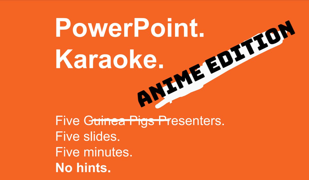 I return to this hellsite because <a href="/Kokorocon_UK/">KokoroCon</a> is around the corner so I am, of course, back on my bullshit. Friday evening grab a pint and come watch people present a PowerPoint they've never seen before!

Feeling brave? You could make a crowd question themselves about mothman