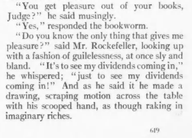 "Do you know the only thing that gives me pleasure? It's to see my dividends coming in, just to see my dividends coming in!" -John D Rockefeller

Cosmopolitan published that quote in late 1908, and I like to think that he said it during the 1907 panic. I feel it more in downturns