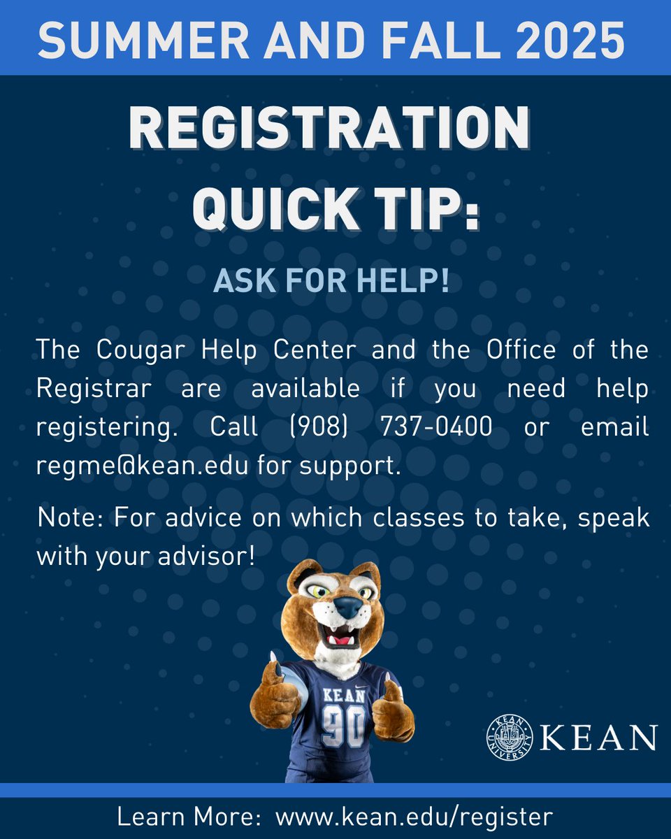 KeanRegistrar's tweet image. Got questions? The Cougar Help Center and the Office of the Registrar are available! Call 908-737-0400 or email regme@kean.edu for help. For advice on which classes to take, be sure to contact your advisor. #RegistrationTips #RegistrationHelp