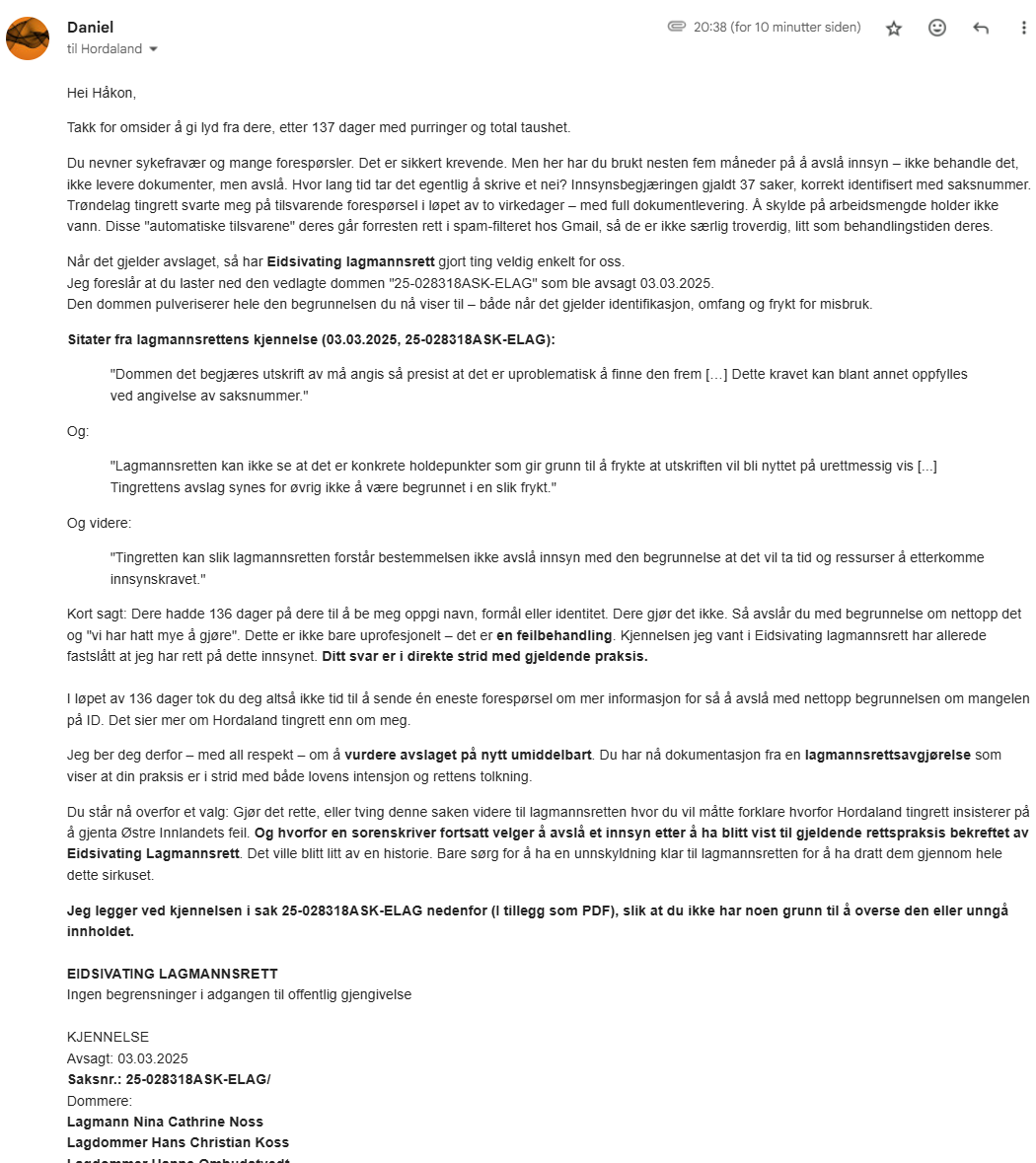 Hordaland tingrett har idag avslått innsyn i de 37 siste sakene som utgjør #mørlanddom 2.0 og gir en hel kronikk i retur, med bla sykefravær som unnskyldning

Jeg har svart dem med sitater fra en fersk lagmannsrettskjennelse jeg nylig vant som knuser hele avslaget

Hent popcorn🍿