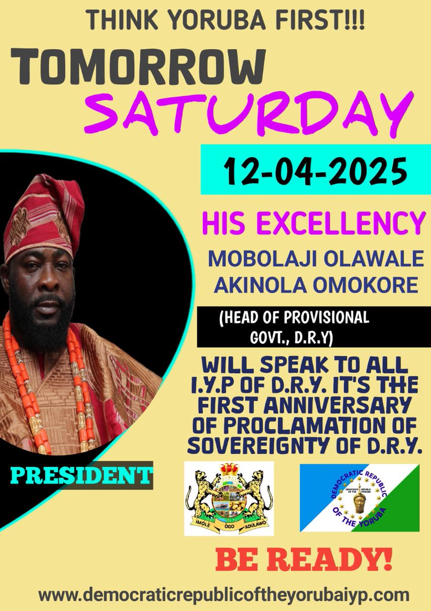 YorubaRep's tweet photo. 🚨 TOMORROW! 12-04-2025 🚨

His Excellency Mobolaji Olawale Akinola Omokore, President of D.R.Y., addresses the nation! 🗣️

We celebrate the 1st Anniversary of D.R.Y.’s Sovereignty! 🎉

Yoruba people, BE READY! 🇳🇬✨

#YorubaNation #DRYAnniversary #BeReady #YorubaFirst https://t.co/JYuX9mfyKG