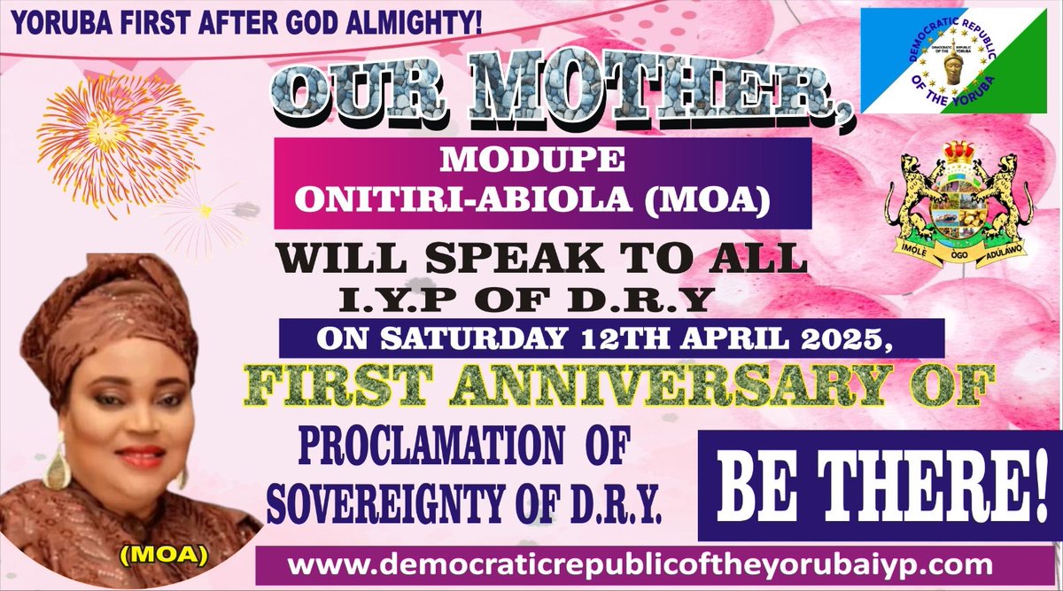 YorubaRep's tweet photo. 🌟 Yoruba First After God Almighty! 🌟

Our Mother, Modupe Onitiri-Abiola (MOA), will address all I.Y.P of D.R.Y.

🗓️ 12th April 2025
🎉 1st Anniversary of D.R.Y. Sovereignty!
Don’t miss this historic moment. BE THERE!

🔗 https://t.co/rvHbgktJwh

#YorubaFirst #MOA # https://t.co/2MnYMPQRbd