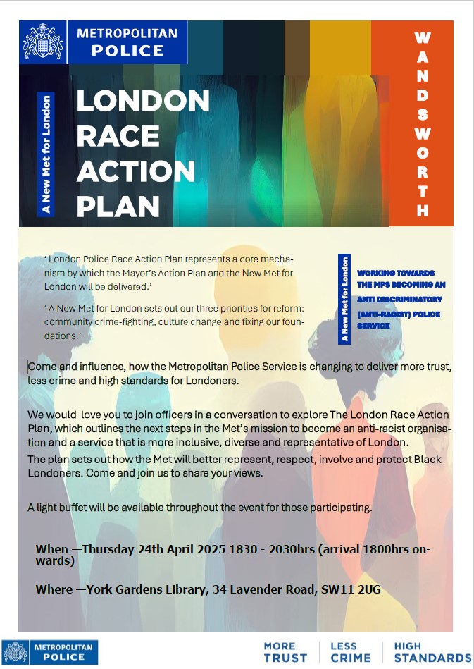 MPSBalham's tweet image. Join us on the 24th April 2025 for the 5th New Met for London Event around The London Race Action Plan.
York Gardens Library at 6pm. Light buffet available 😋
@MPSWandsworth @MPSShaftesbury @MPSBattersea @MPSLavender @MPSNorthcote @MPSFalconbrook @MPSStMarysWW @BatterseaBeat