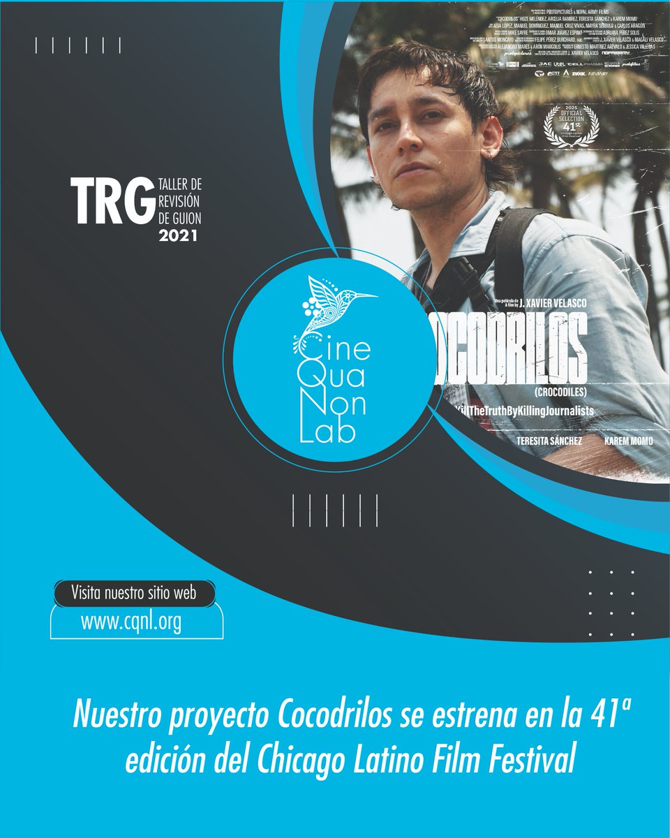 Orgullo CQNL: Cocodrilos, proyecto del #TRGcqnl 2021 de J. Xavier Velasco, con asesoría de Paz Alicia Garciadiego, tendrá su estreno mundial en el @ChicagoLatino. Un thriller sobre libertad de prensa y poder en el México actual. cqnl.org 
#CineQuaNonLab