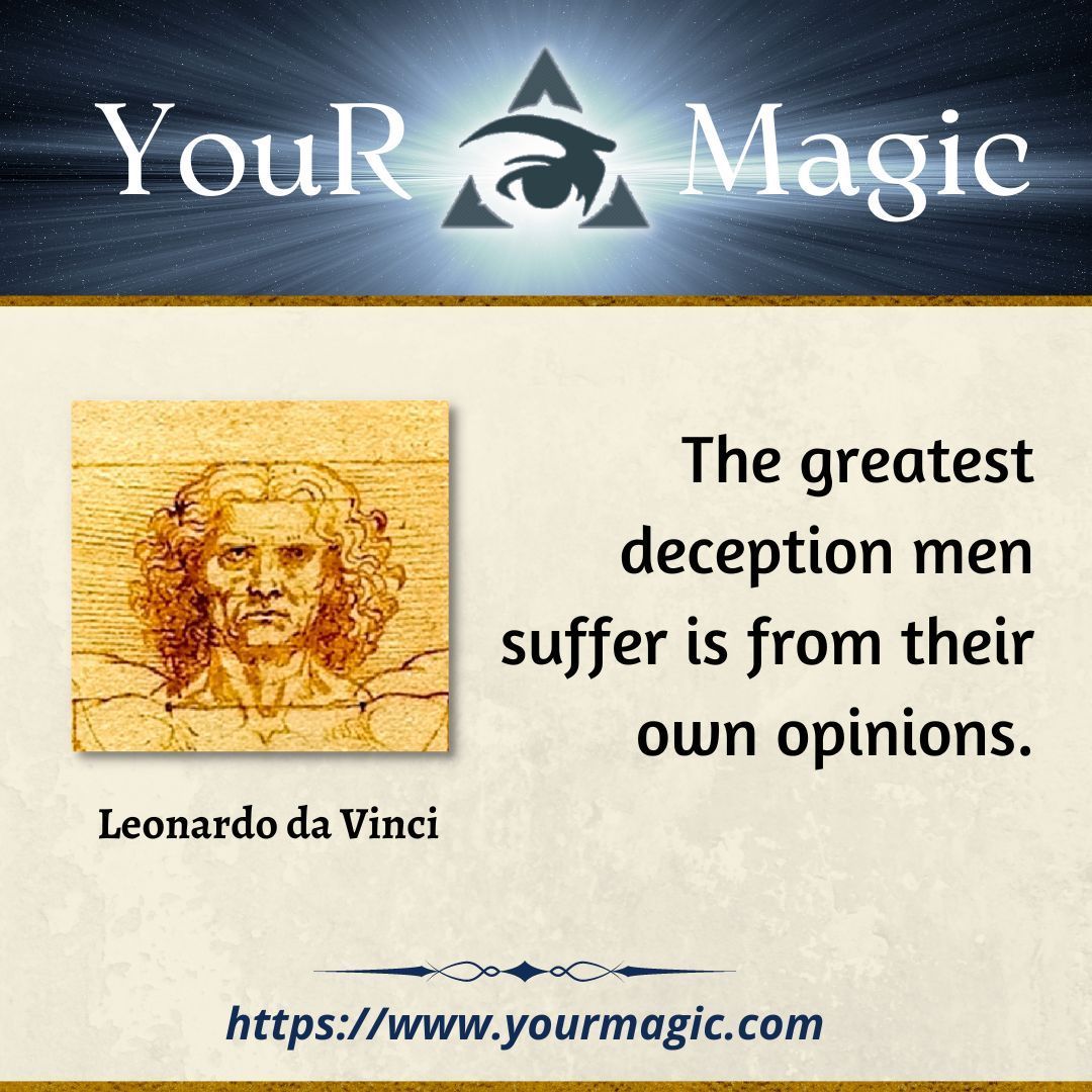 Da Vinci was wise as well as talented. We all deceive ourselves most of the time. Learn to question everything, especially your own assumptions! That's one of the lessons from "The Wizard's Way" #innovation #success #leadership #yourmagic #wizardsway