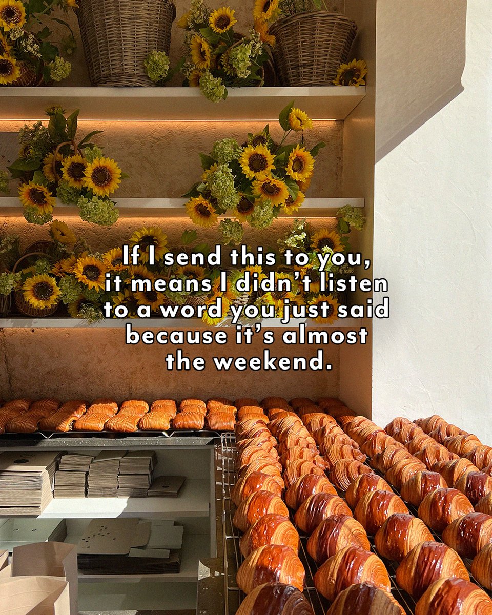 Sorry, can’t hear you, pastries and flowers are in my future 🥐🌻