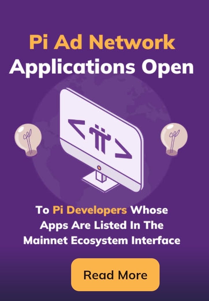 Pi Ad Network finished its pilot, and developers can apply to join the Pi Ad Network now! 

But the premise of selection is to be listed in the Mainnet Ecosystem Interface and compliant with developer ecosystem guidelines. 

This platform-level utility transforms the collective