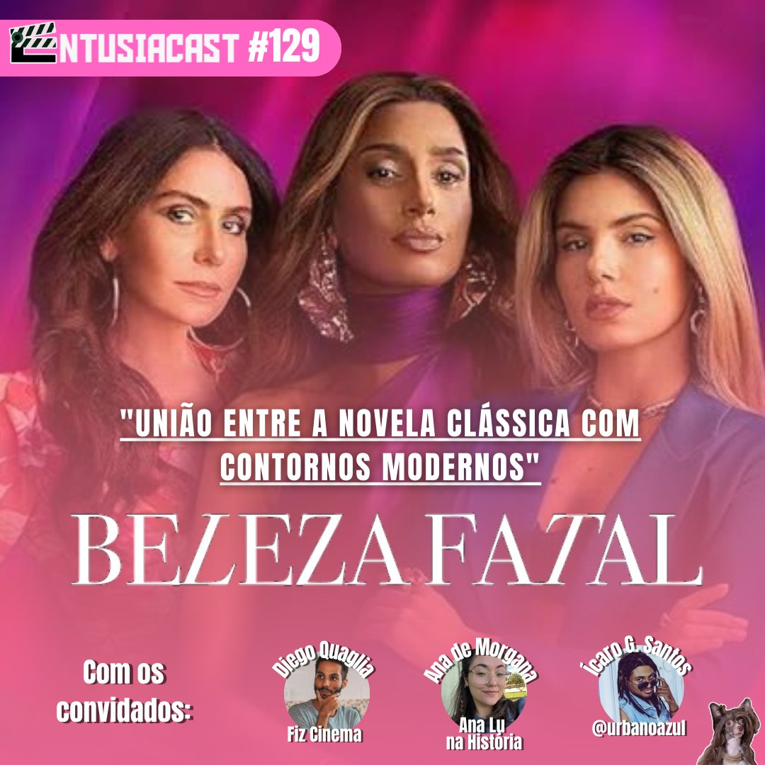 EntusiaCast's tweet photo. Novo Episódio | FALA LOLOVERS!! Querides, hoje o episódio vai ser da badalada novela da MAX #BelezaFatal 

Com @Fe_Shoiti_ 🐶 @ultrasviolencie 👛 @oracir 💅 @diegoquaglia2 do @sabsemlegenda 

Ouça aqui: https://t.co/W8j3e4IS2G https://t.co/KtzcreW6MN