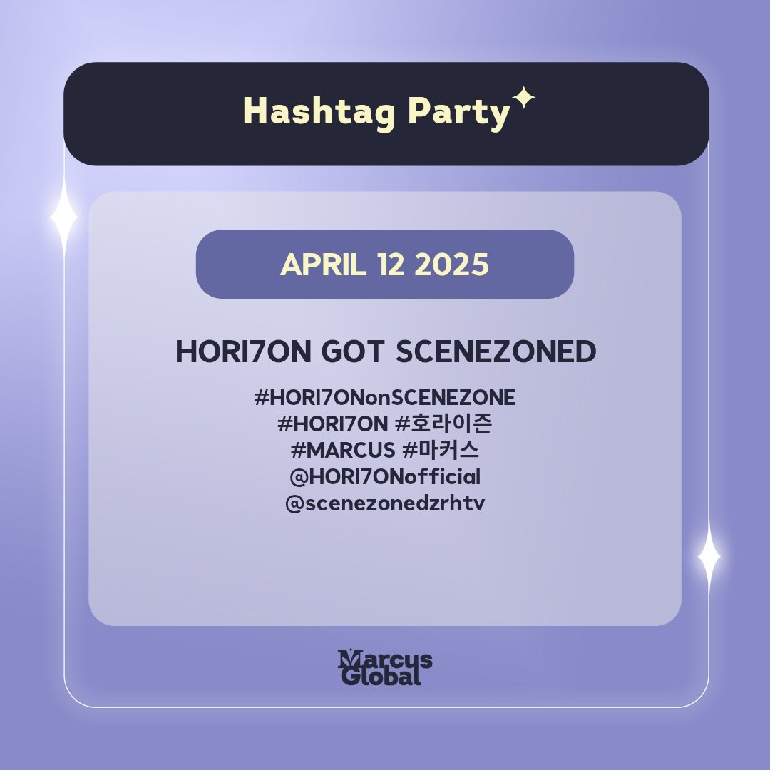 MarcusGlobal_'s tweet photo. [📊] HORI7ON SCENEZONE TAGS

🗓️: 25.04.12 <Sunday>
⏰: 9:00 AM PST+

Don't forget to use the tags below, Anchors! 👇🏻

HORI7ON GOT SCENEZONED

#HORI7ONonSCENEZONE
#HORI7ON #호라이즌
#MARCUS #마커스
@HORI7ONofficial
@scenezonedzrhtv https://t.co/mbOoXJJYU2