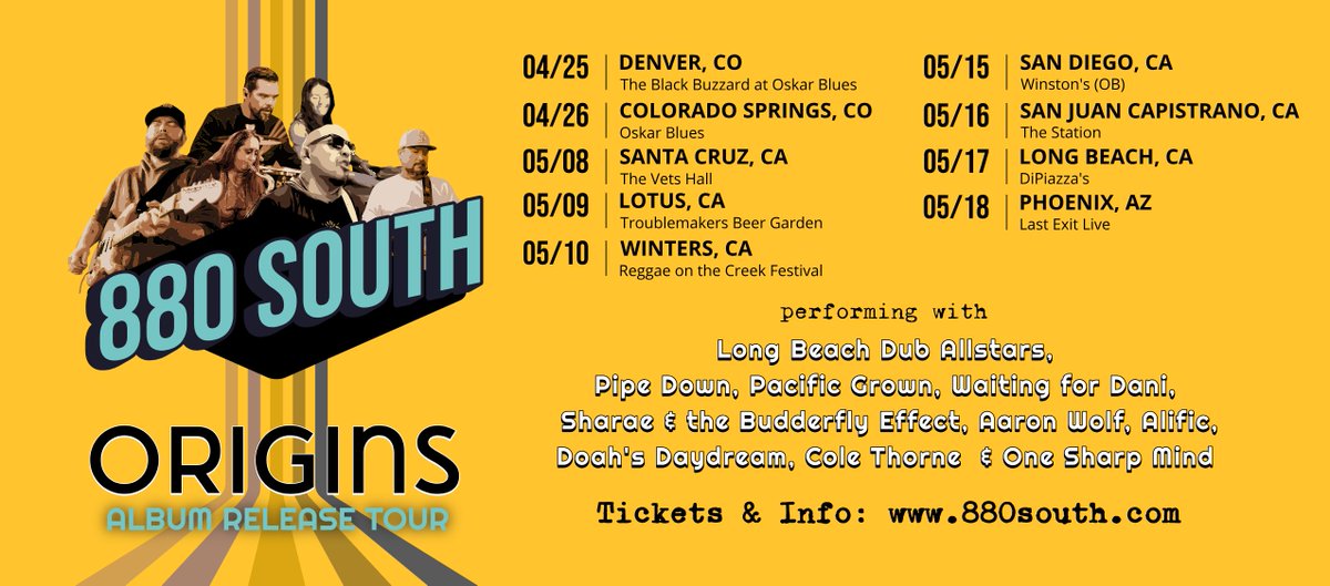 WILL I SEE YOU ON TOUR? <a href="/880south/">880 South</a> Origins Album Tour! 

4/25 #Denver CO Black Buzzard 7PM
4/26 #ColoradoSprings CO Oskar Blues 7PM
5/8 #SantaCruz CA Vets Hall 7PM
5/9 #Lotus CA Troublemakers 6PM FREE
5/10 #Winters CA Reggae on the Creek 1PM
5/15 #SanDiego CA WinstonsOB 8PM
5/16