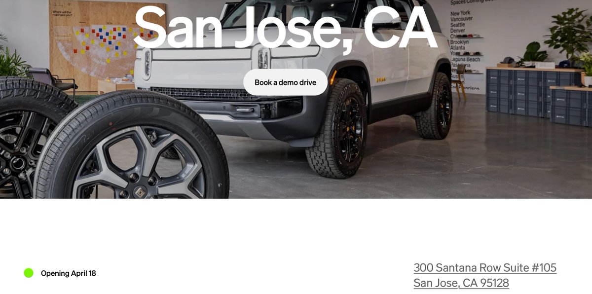 Rivian has a new Space in San Jose, CA that opens on April 18th!

Address:  
300 Santana Row Suite #105
San Jose, CA 95128

San Jose Space:  rivian.com/spaces/sanjose