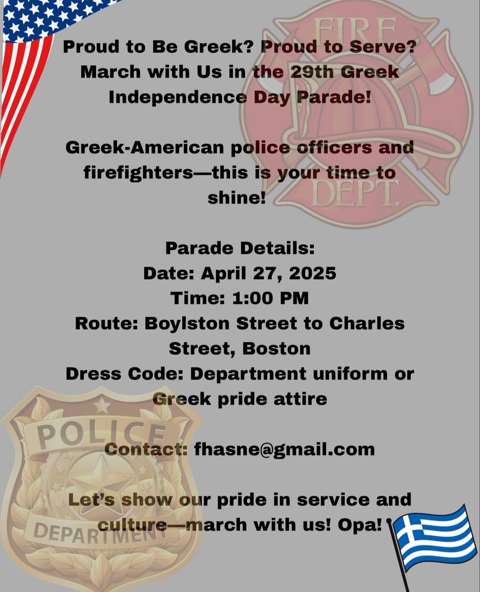 Savvas Kosmidis (@savvaskosmidis) on Twitter photo Greek-American police & firefighters—this is your time to shine!
Join us in the 29th Greek Independence Day Parade!
April 27, 1PM | Boston
Wear your uniform or Greek pride attire.
Let’s celebrate service & heritage 🇬🇷🇺🇸!
Contact: fhasne@gmail.com
#GreekPride #PublicSafety Greek-American police & firefighters—this is your time to shine!
Join us in the 29th Greek Independence Day Parade!
April 27, 1PM | Boston
Wear your uniform or Greek pride attire.
Let’s celebrate service & heritage 🇬🇷🇺🇸!
Contact: fhasne@gmail.com
#GreekPride #PublicSafety