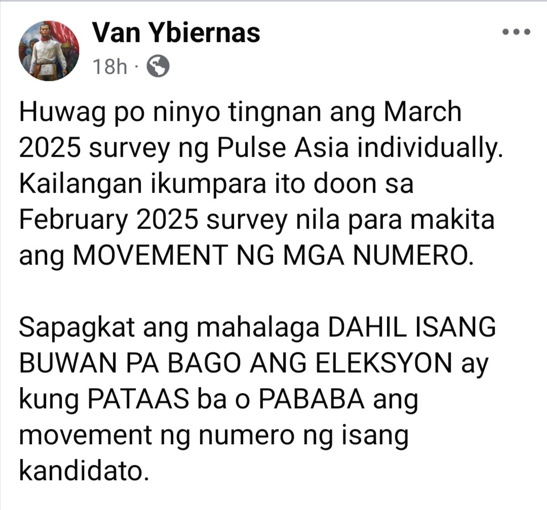 Eto ang full text ng FB post ni VAN YBIERNAS kahapon, April 11, 2025, tungkol sa insights niya sa latest Pulse Asia SURVEY:

"Huwag po ninyo tingnan ang March 2025 survey ng Pulse Asia individually. Kailangan ikumpara ito doon sa February 2025 survey nila para makita ang MOVEMENT