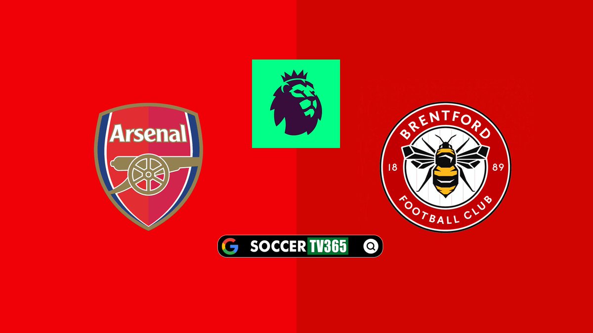 Arsenal vs Brentford: Preview, lineups and TV channel and stream for Premier League