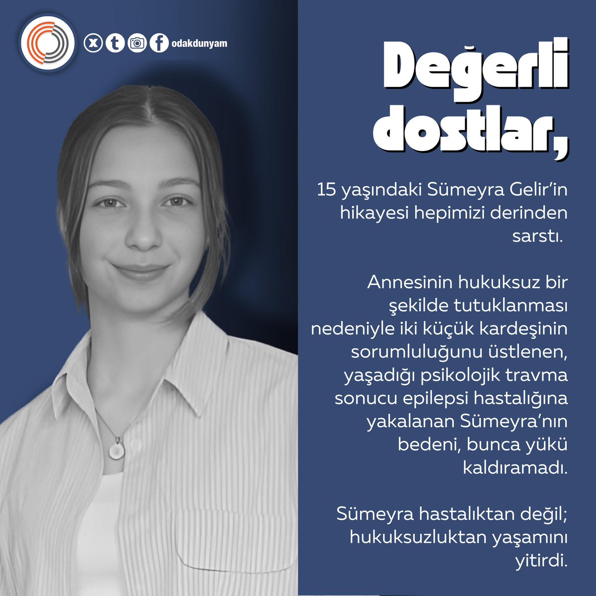 📢 ETİKET DUYURUSU 📢

📅: 12.04.2025| Bugün

🇹🇷: 21:00
🇪🇺: 20:00
🇺🇸: 14:00(NY)

Değerli dostlar,  
15 yaşındaki Sümeyra Gelir’in hikayesi hepimizi derinden sarstı. 
Annesi hukuksuz bir şekilde tutuklanan, yaşadığı psikolojik travma sonucu epilepsi hastalığına yakalanan