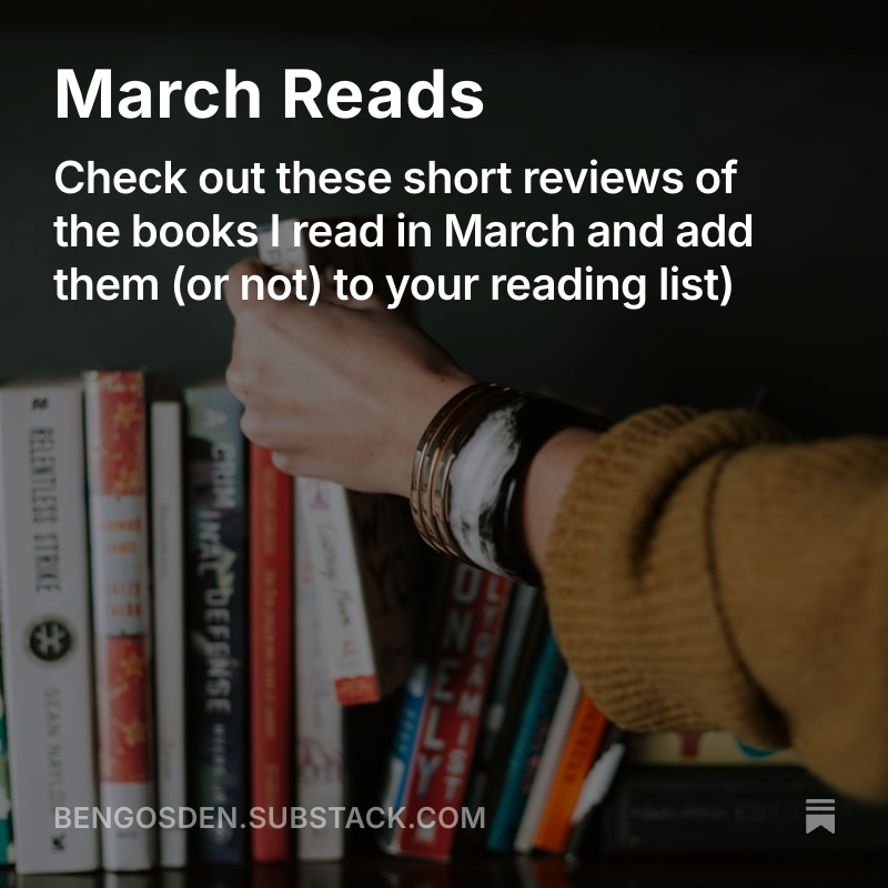 My latest Substack Newsletter: March Reads open.substack.com/pub/bengosden/…