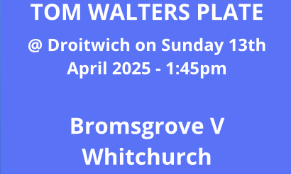 Good luck to <a href="/Bromsgroverugby/">Bromsgrove RFC</a> and <a href="/Whitchurch_RFC/">Whitchurch RFC</a> in the Tom Walters Plate taking place <a href="/OfficialDRFC/">Droitwich RFC</a> on Sunday 13th April.

All supporters welcome.