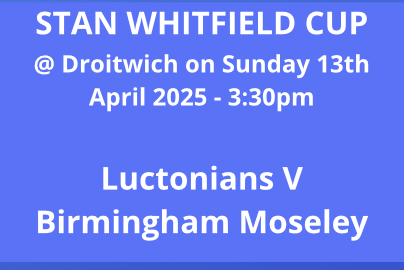 Following on from the Plate, we've got the Stan Whitfield Cup also <a href="/OfficialDRFC/">Droitwich RFC</a> @ 
Good luck to <a href="/Luctonians/">Luctonians</a> and and <a href="/MoseleyRugbyFC/">B'ham Moseley Rugby</a>  

Supporters may as well watch both games!