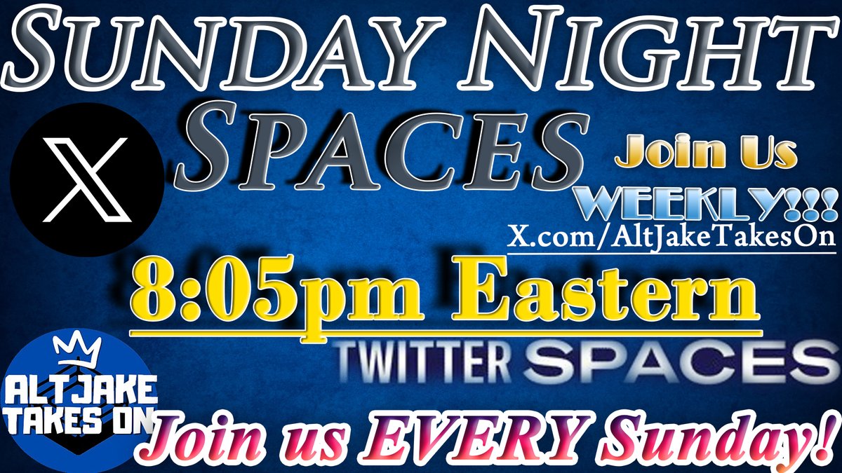 AltJakeTakesOn's tweet photo. Join us this SUNDAY, right here via my account on X at 8:05pm EST for #SundayNightSpaces with #AltJake &amp; @GeorgeKaptur!!! https://t.co/ktsOUj1umz