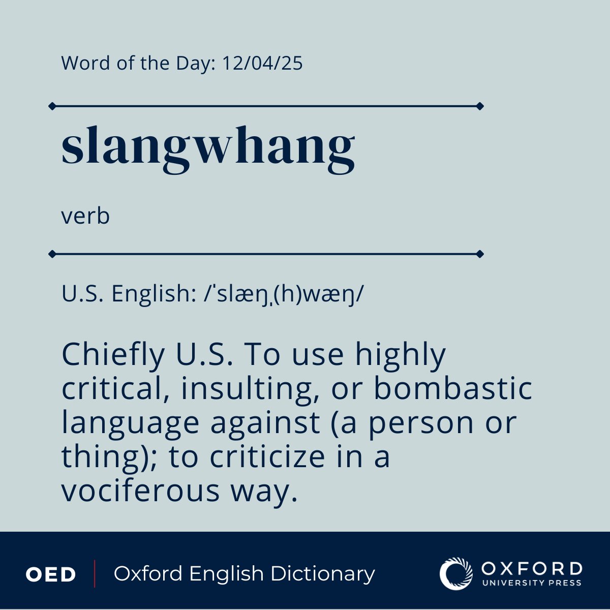 OED #WordOfTheDay: slangwhang, v.
Chiefly U.S. To use highly critical, insulting, or bombastic language against (a person or thing); to criticize in a vociferous way.

View the entry: oxford.ly/3Yl3zEO