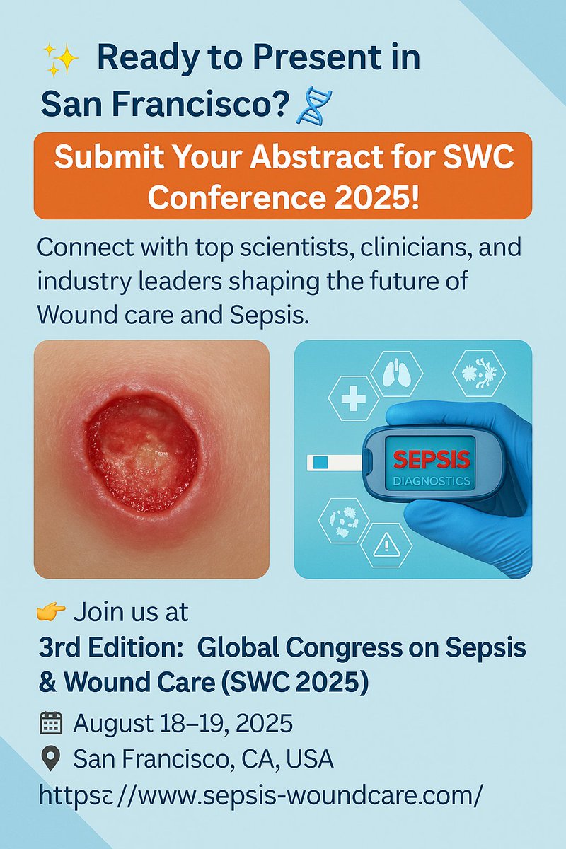 ✨ Ready to Present in San Francisco?
 📩 Submit Your Abstract for SWC 2025!
Join us for the 3rd Edition: Global Congress on Sepsis &amp; Wound Care, taking place August 18–19, 2025 in San Francisco, CA, USA  (In-person and Victual both)
Submit: sepsis-woundcare.com/abstract-submi…
#sepsis #wound