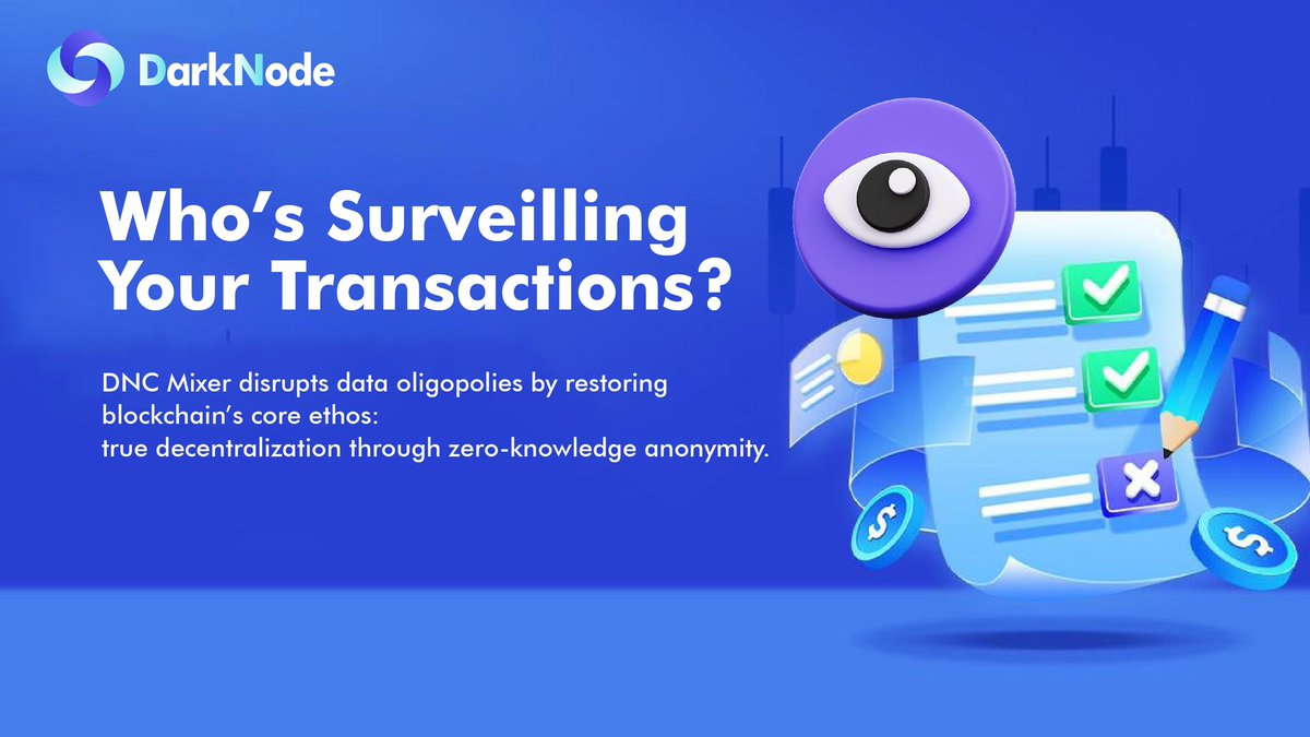 DarkNodeC's tweet photo. Who’s Surveilling Your Transactions? 👀DNC Mixer disrupts data oligopolies by restoring blockchain’s core ethos: true decentralization through zero-knowledge anonymity. https://t.co/F0tYSyTPz1