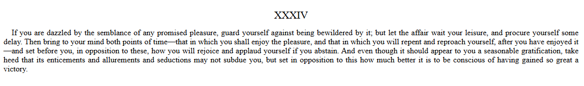 This wisdom from the stoic philosopher Epictetus is probably the best way I found how to combat passions.