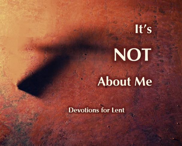 LynneModranski's tweet photo. [Lenten Devotions] Not About Me - Sixth Saturday in Lent - https://t.co/IuGNKv3n7a https://t.co/GlavedLHA9