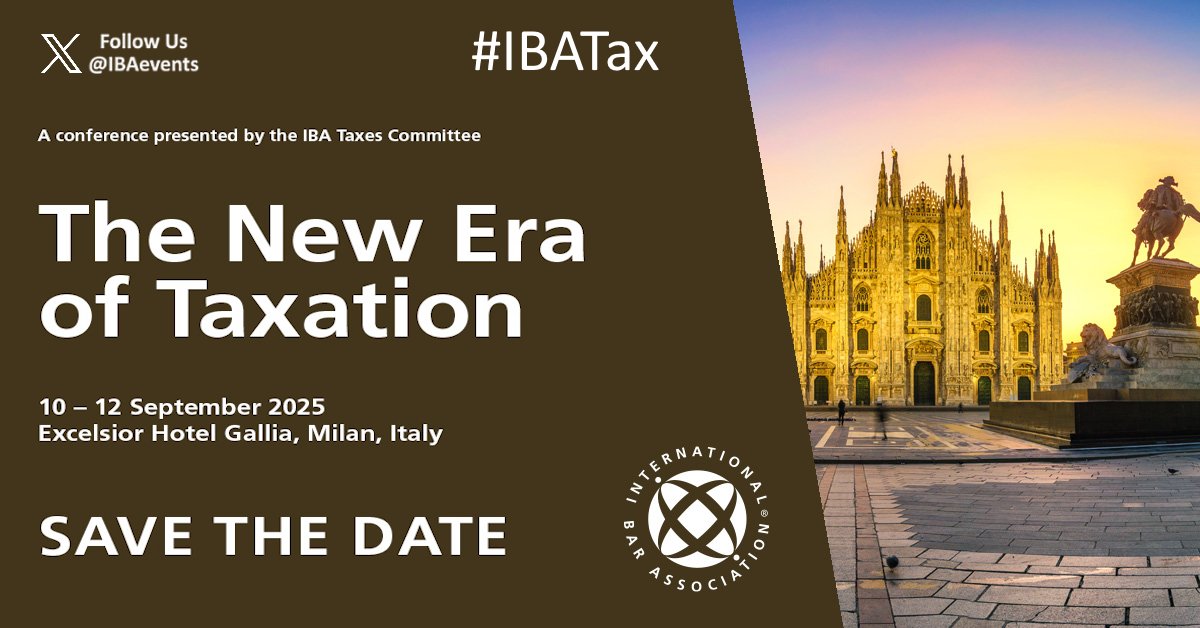 IBAevents's tweet photo. 📌 Save the Date!

Register interest for IBA Events ‘The New Era of Taxation' #IBATax

🗓️ 10-12 September 2025 🌎 Milan, Italy

Register Your Interest➡ https://t.co/1X34osChRL

🔸 Presented by the IBA Taxes Committee

#TaxLaw https://t.co/WTf1BtSo5I