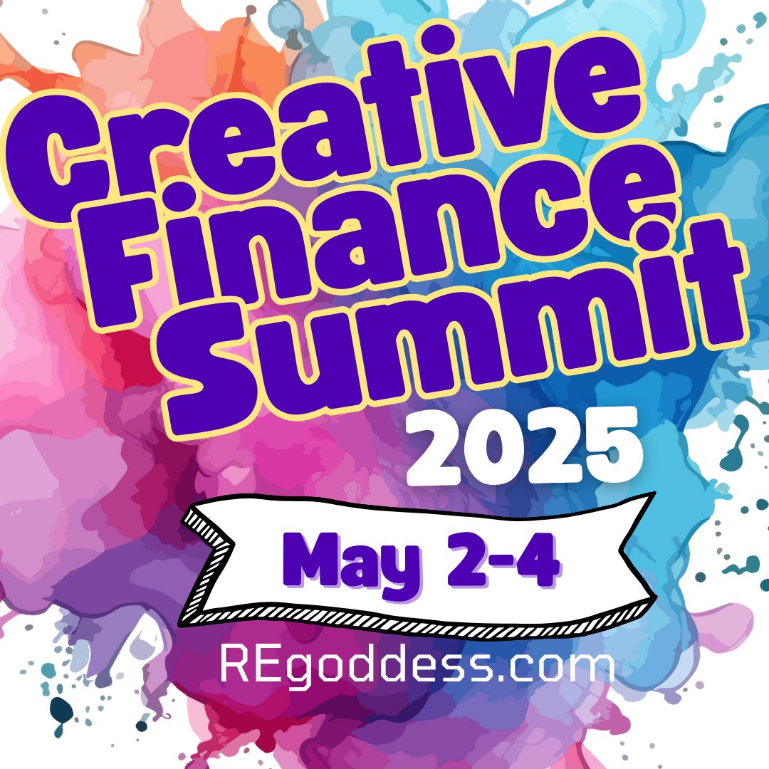 If  you don’t understand creative finance, you’re leaving $100k+ on the table every year. Creative Finance Summit May 2-4 gives you the tools, scripts, and support you need to do no money down deals, or your money back. Register by 4/20 for big bonuses. regoddess.com/25-cfs/