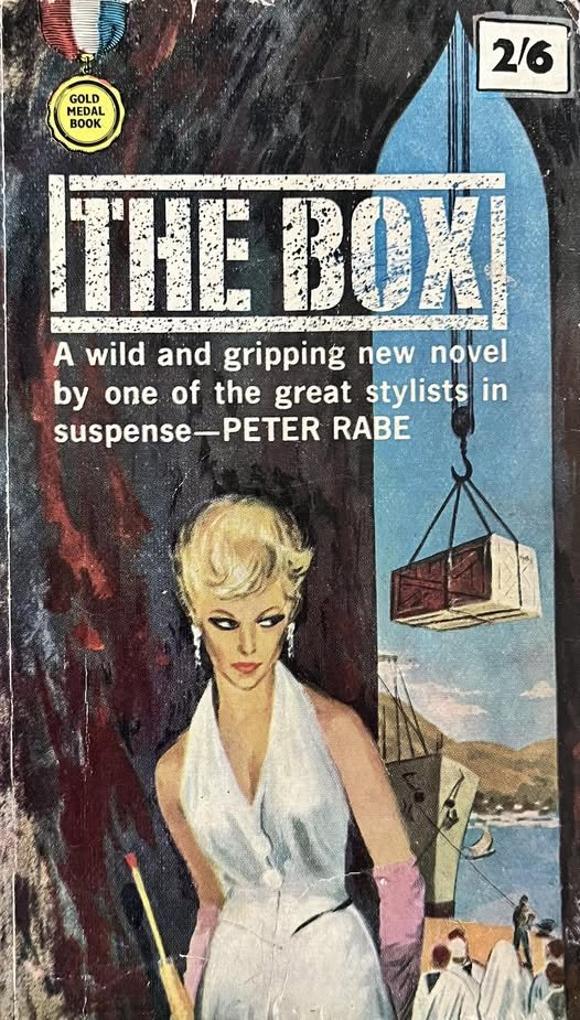 wilsongullis's tweet photo. The Box by Peter Rabe (Peter Rabinowitsch) (Gold Medal UK 642, 1963). Cover Art by Barye Phillips. #TheBox #PeterRabe #1960s #BaryePhillips #book #books #paperback #coverart #cover #artwork #crime #mystery #thriller #thrillerbooks #thrillers #GoldMedalBook https://t.co/rplXi8BqSn