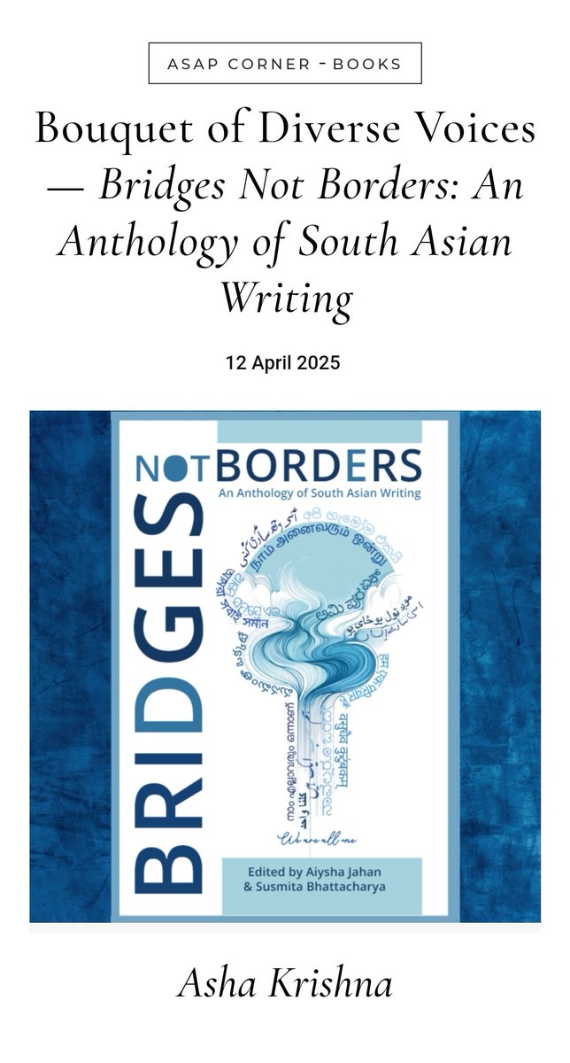 Our ASAP Corner has a brand-new review. 

"Bouquet of Diverse Voices — Bridges Not Borders: An Anthology of South Asian Writing" by Asha Krishna 

thehooghlyreview.com/bouquet-of-div… 

#WritingCommunity