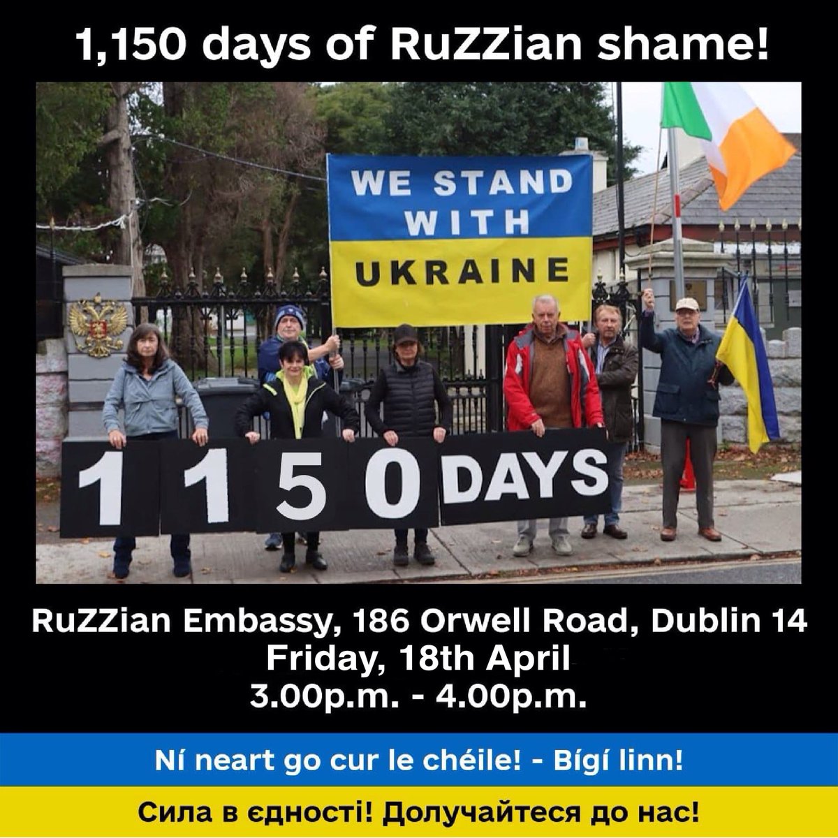 1,150 days of russian shame. Protesters by the russian embassy invite you to join in. Please spread the word. 🙏

🕒 Fri 18th April 3pm-4pm
📍186 Orwell Road, #Dublin 

#StandWithUkraine