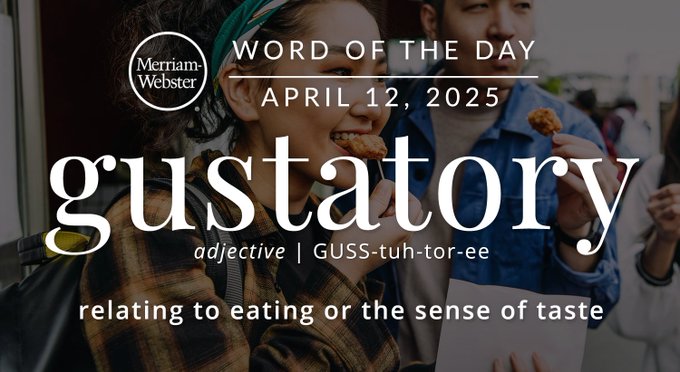 Merriam-Webster Word of the Day April 12, 2025 'gustatory' adjective | GUSS-tuh-tor-ee "relating to eating or the sense of taste" Background Image: People eating
