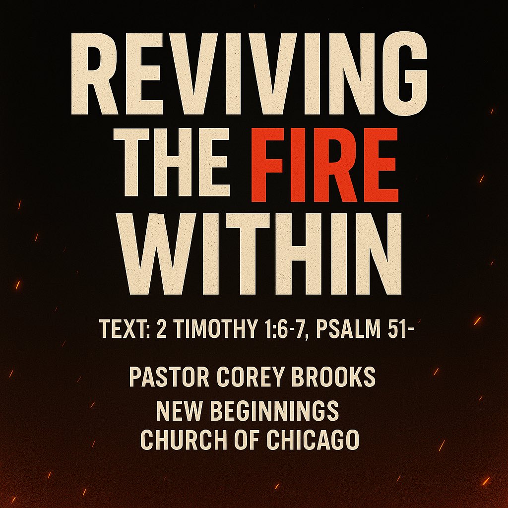 CoreyBBrooks's tweet photo. The fire isn’t gone it’s just waiting.
Join us Sunday at 10AM at New Beginnings Church of Chicago Pastor Corey Brooks
“Reviving the Fire Within”
It’s time to stir what’s in you, surrender to His breath, and stay lit for His purpose.
#RevivingTheFire #NBCChicago #SetMeOnFire https://t.co/EoAmmDjQuz