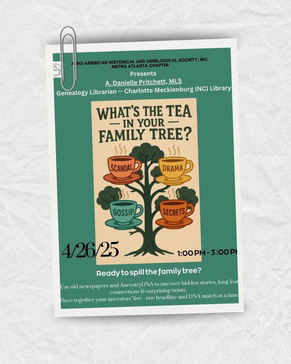 AAHGSATL (@aahgsatl) on Twitter photo Charlotte Genealogy Librarian Danielle Pritchett will share how to uncover unexpected twists in your family’s past This event will be accessible online. April 26, 2025 1:00 pm -3:00 pm
If you would like to attend the meeting, email to aahgsatlanta@gmail.com by April 25. 2025 Charlotte Genealogy Librarian Danielle Pritchett will share how to uncover unexpected twists in your family’s past This event will be accessible online. April 26, 2025 1:00 pm -3:00 pm
If you would like to attend the meeting, email to aahgsatlanta@gmail.com by April 25. 2025