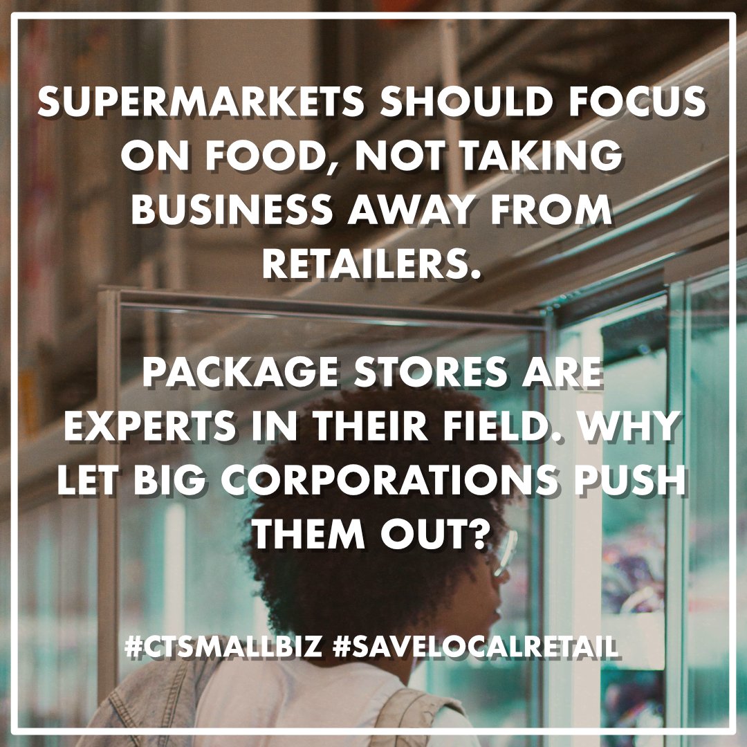 Supermarkets should focus on food, not taking business away from local retailers. Package stores are experts in their field—why let big corporations push them out? #CTSmallBiz #SaveLocalRetail