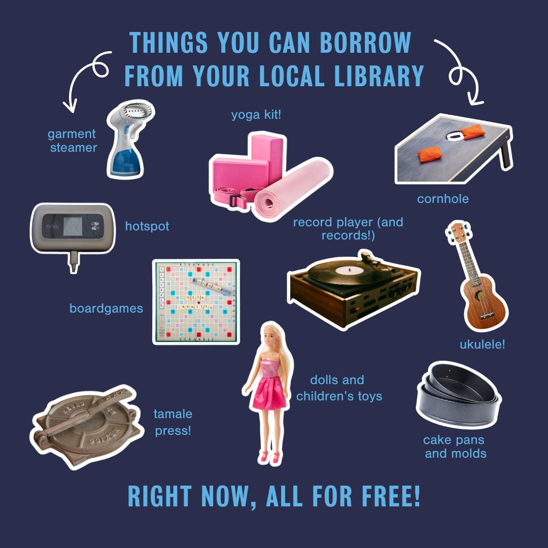 Did you know you can borrow a ukulele from the library? Or a tamale press? Or even a garment steamer? 

Yes, all for free! Libraries are the hidden MVP of saving money and aren't just for renting books.💰🙌

What have you borrowed from your local library?