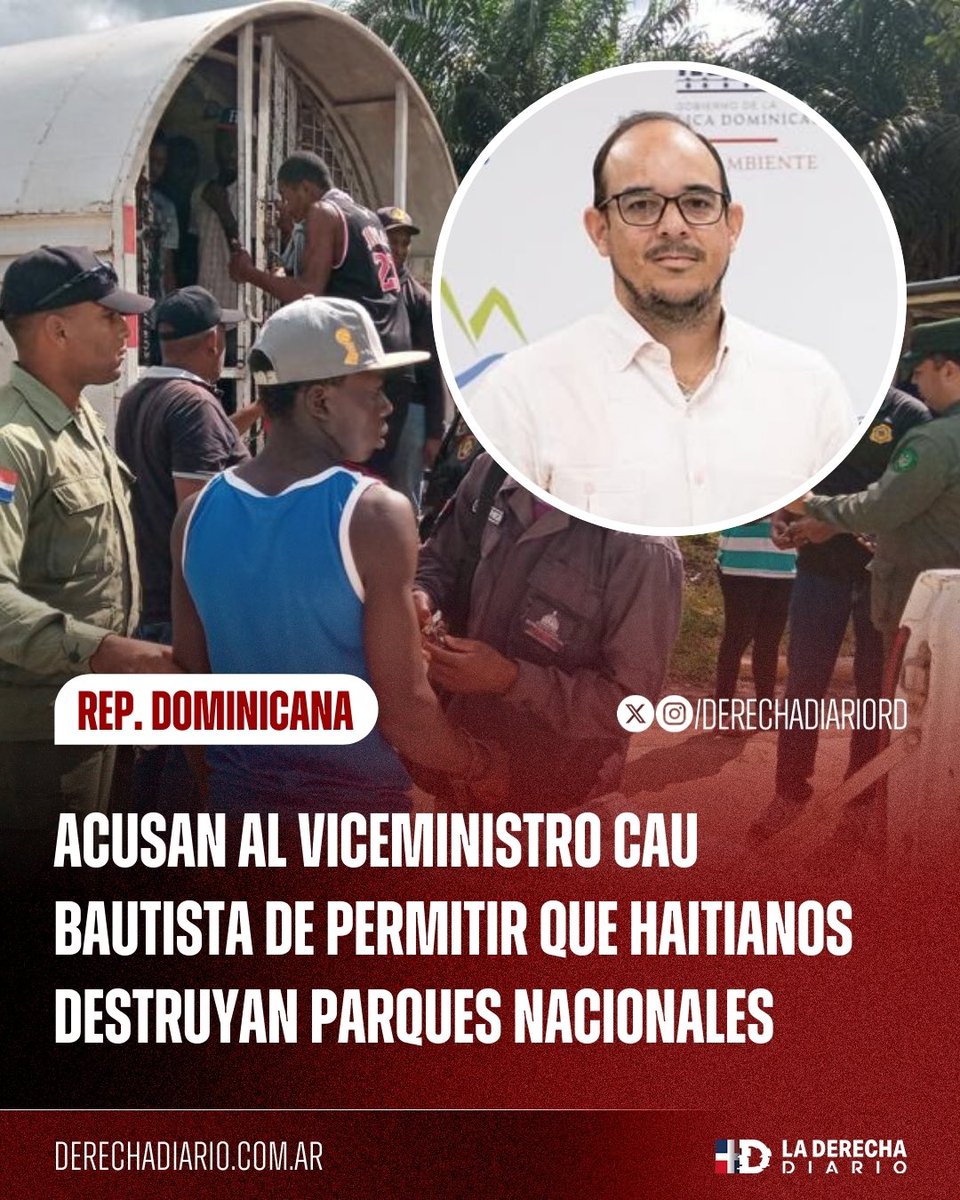 🇩🇴🇭🇹 | Acusan al viceministro de Áreas Protegidas Cau Bautista de permitir que haitianos destruyan parques nacionales y ocupen zonas protegidas sin consecuencias.