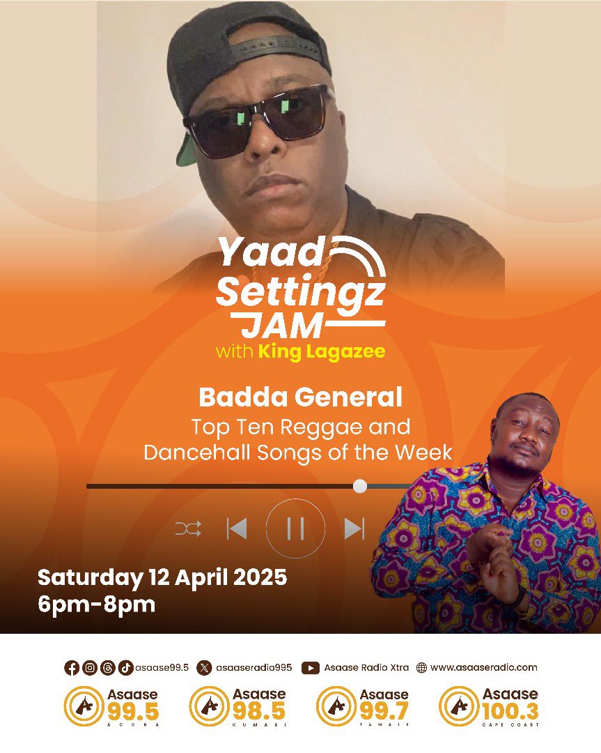 Afrikan (@ndagaati) on Twitter photo We Celebrating A Legend
Sound Clash & Juggling Selector To An Artist
#YaadSettingzJam With <a href="/KingLagazee/">King Lagazee (7 Star Gen) 🇬🇭</a> On @Asaase99.5 Nationwide, Every Saturday • 6pm - 8pm
Top 10 Songs Of The Week Of <a href="/BaddaGeneral/">BADDA GENERAL OFFICIAL</a>
Sat 12th April, 25
Stream : asaaseradio.com
#AsaaseRadio We Celebrating A Legend
Sound Clash & Juggling Selector To An Artist
#YaadSettingzJam With <a href="/KingLagazee/">King Lagazee (7 Star Gen) 🇬🇭</a> On @Asaase99.5 Nationwide, Every Saturday • 6pm - 8pm
Top 10 Songs Of The Week Of <a href="/BaddaGeneral/">BADDA GENERAL OFFICIAL</a>
Sat 12th April, 25
Stream : asaaseradio.com
#AsaaseRadio