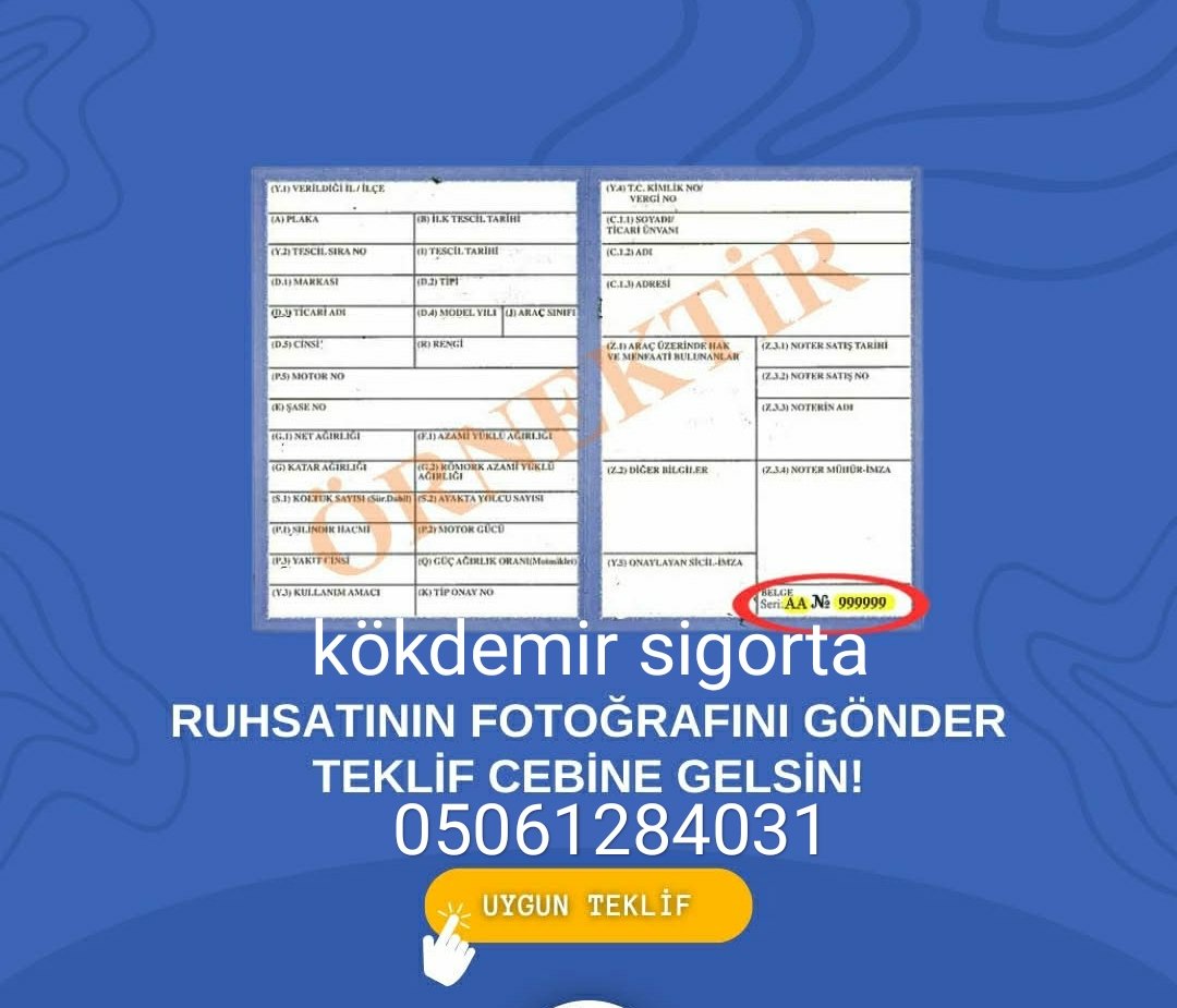 Ruhsatınızın fotoğrafını çekin Telefon numaranızla bize atın poliçe tarihine 15 gün kala teklifimiz cebinize gelsin 05061284031 kökdemir sigorta.