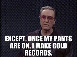 I wake up and put on my pants each morning like everyone else...