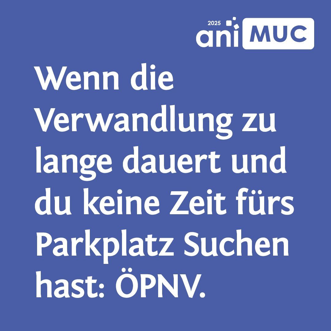 Während der aniMUC 2025 finden noch weitere Veranstaltungen in Fürstenfeldbruck statt. Es ist daher mit einer hohen Parkplatzknappheit zu rechnen.
Daher möchten wir Euch empfehlen, auf die öffentlichen Verkehrsmittel auszuweichen. 
Alle Infos unter: animuc.de/info/#anfahrt