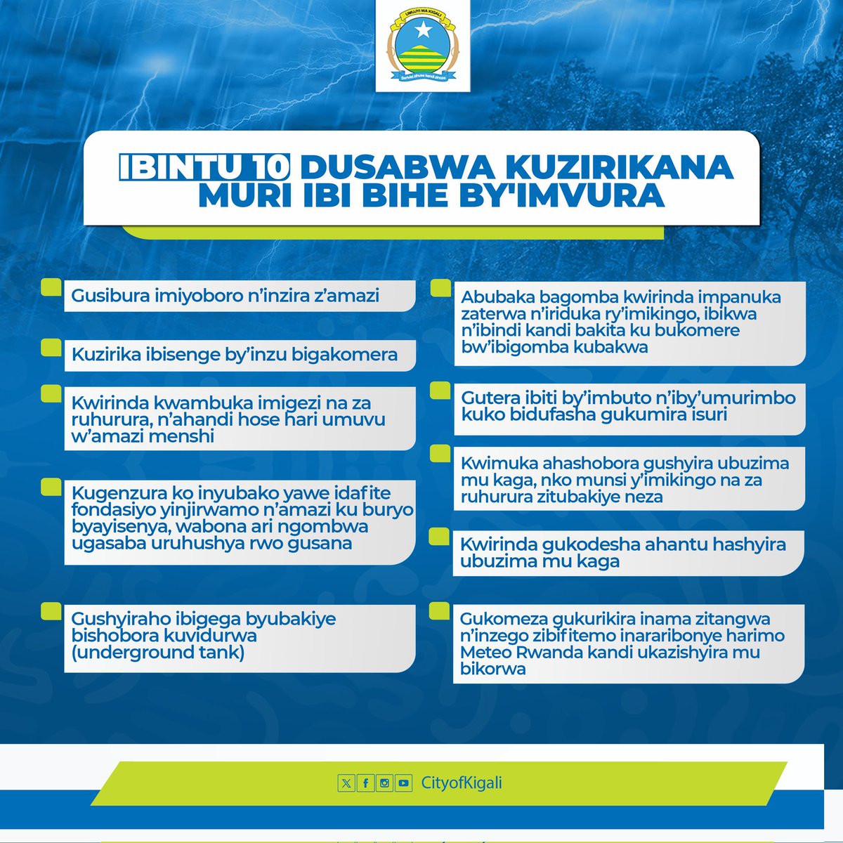 CityofKigali's tweet photo. Nk'uko byatangajwe na @MeteoRwanda mu iteganyagihe riburira muri iyi minsi, Umujyi wa Kigali ni hamwe mu hateganyijwe imvura nyinshi. Ni yo mpamvu twongera gusaba buri wese kwitwararika mu gihe imvura irimo kugwa. 

Abatuye ahashobora gushyira ubuzima mu kaga, mufatanye n'inzego z'ubuyobozi muhave kuko amagara aseseka ntayorwe. 

#DukumireIbiza.
